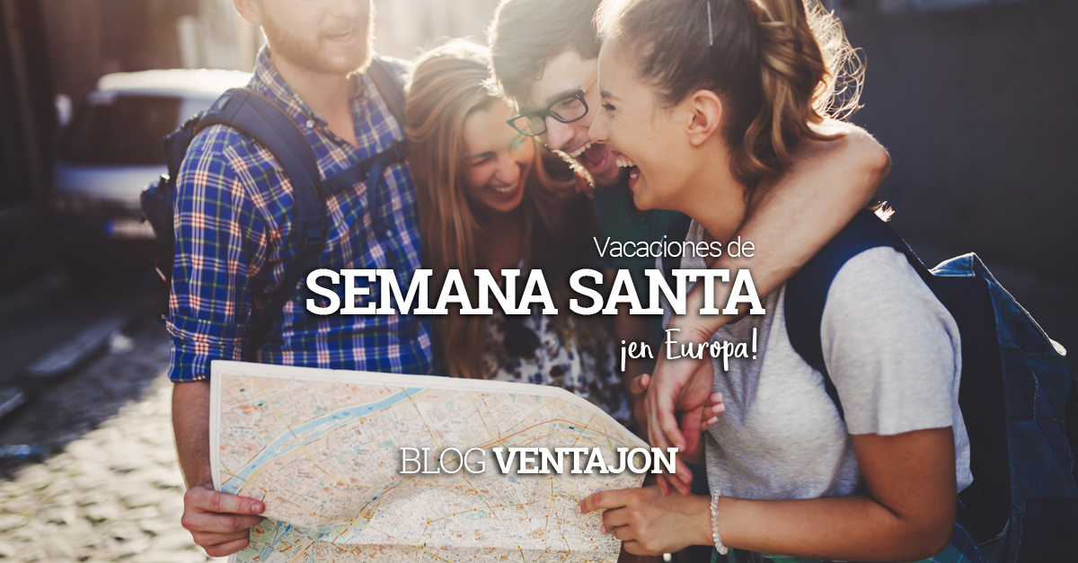 Te proponemos los destinos más TOP para pasar tu Semana Santa de vacaciones por Europa